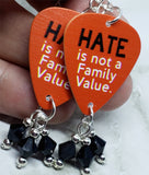 Hate is Not a Family Value Guitar Pick Earrings with Black Swarovski Crystal Dangles