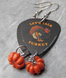 Let's Talk Turkey Guitar Pick Earrings with Pumpkin Dangles