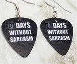 0 Days Without Sarcasm Guitar Pick Earrings