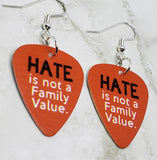 Hate is Not a Family Value Guitar Pick Earrings