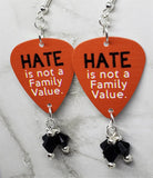 Hate is Not a Family Value Guitar Pick Earrings with Black Swarovski Crystal Dangles